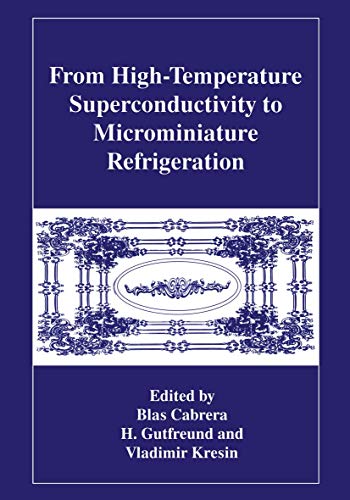 Beispielbild fr From High-Temperature Superconductivity to Microminiature Refrigeration (The Language of Science) zum Verkauf von Zubal-Books, Since 1961