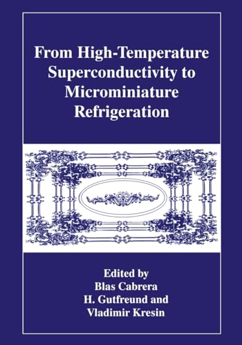 Stock image for From High-Temperature Superconductivity to Microminiature Refrigeration (The Language of Science) for sale by Zubal-Books, Since 1961