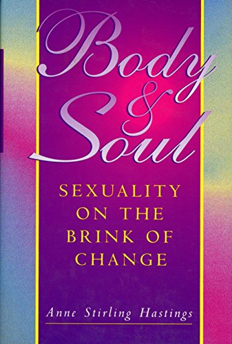 Imagen de archivo de Body and Soul : Sexuality on the Brink of Change a la venta por Better World Books: West