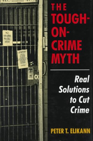 9780306454035: The Tough-on-Crime Myth: Real Solutions to Cut Crime