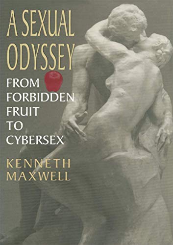 Beispielbild für A Sexual Odyssey: From Forbidden Fruit to Cybersex zum Verkauf von Discover Books