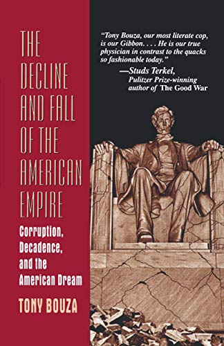 Stock image for The Decline and Fall of the American Empire : Corruption, Decadence, and the American Dream for sale by Better World Books