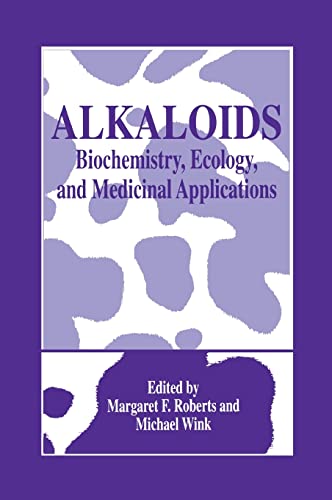 9780306454653: Alkaloids: Biochemistry, Ecology, and Medicinal Applications