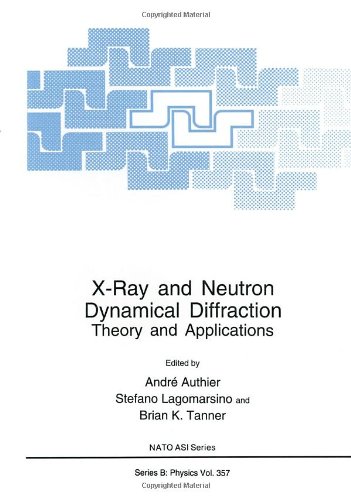 Stock image for X-Ray And Neutron Dynamical Diffraction, Theory And Applications - Proceedings Of A Nato Asi Held In Erice, Italy, April 9-21, 1996 for sale by Basi6 International