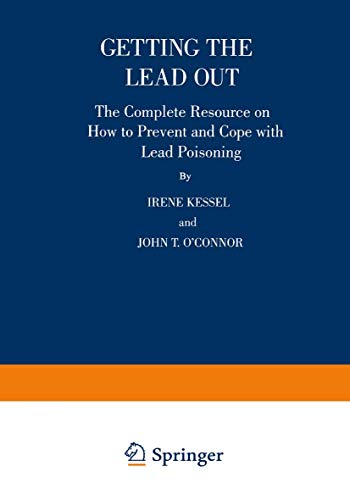 Beispielbild fr Getting the Lead Out : The Complete Resource on How to Prevent and Cope with Lead Poisoning zum Verkauf von Better World Books