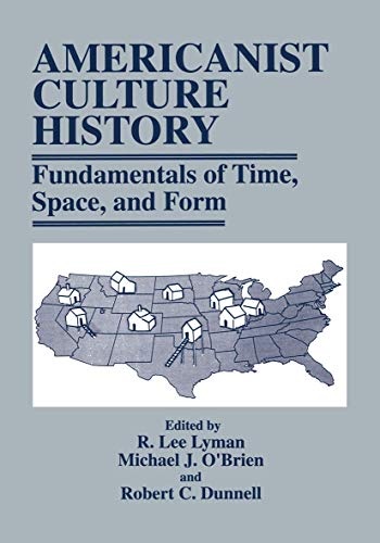 Stock image for Americanist Culture History: Fundamentals of Time, Space, and Form for sale by Irish Booksellers