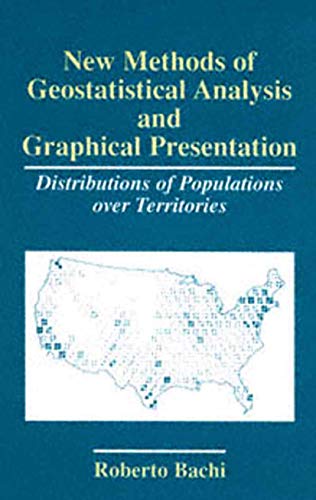 9780306455445: New Methods of Geostatistical Analysis and Graphical Presentation: Distributions of Populations over Territories