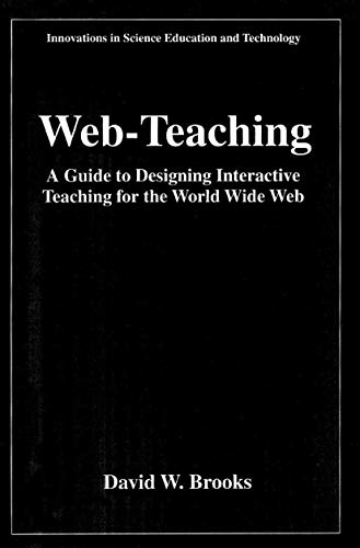 Beispielbild fr Web-Teaching: A Guide to Designing Interactive Teaching for the World Wide Web: 3 (Innovations in Science Education and Technology, 3) zum Verkauf von WorldofBooks