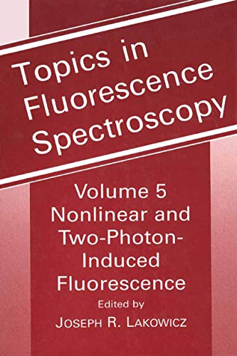Stock image for Topics in Fluorescence Spectroscopy: Nonlinear and Two-Photon-induced Fluorescence, Volume 5 for sale by Reader's Corner, Inc.