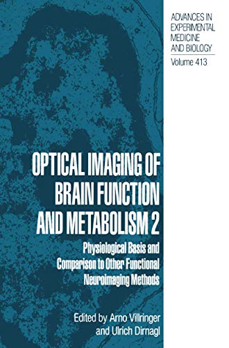 Stock image for Optical Imaging of Brain Function and Metabolism 2: Physiological Basis and Comparison to Other Functional Neuroimaging Methods [Advances in Experimental Medicine and Biology, Volume 413] for sale by Tiber Books