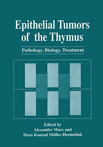 9780306455919: Epithelial Tumors of the Thymus: Pathology, Biology, Treatment