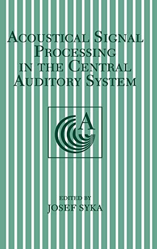 Acoustical Signal Processing in the Central Auditory System (The Language of Science) [Hardcover ]