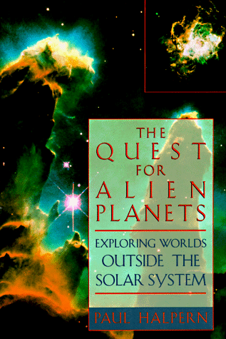 Stock image for The Quest for Alien Planets : Exploring Worlds Outside the Solar System for sale by Better World Books