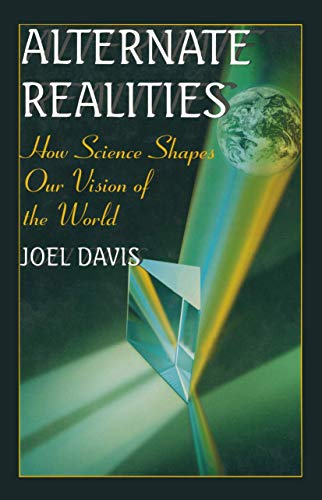 9780306456299: Alternate Realities: How Science Shapes Our Vision of the World