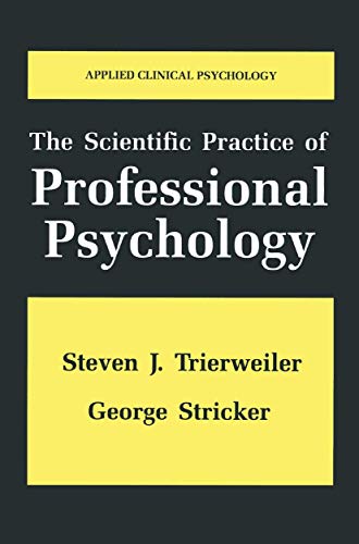 The Scientific Practice of Professional Psychology (NATO Science Series B:) (9780306456541) by Trierweiler, Steven J.; Stricker, George