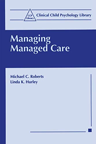 Stock image for Managing Managed Care (clinical Child Psychology Library) for sale by Romtrade Corp.