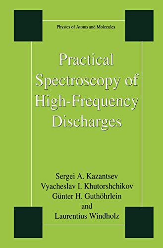 9780306456763: Practical Spectroscopy of High-Frequency Discharges (Physics of Atoms and Molecules)