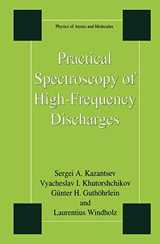 Stock image for Practical Spectroscopy of High-Frequency Discharges (Physics of Atoms and Molecules) for sale by Zubal-Books, Since 1961