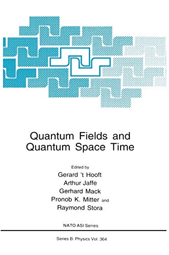9780306456978: Quantum Fields and Quantum Space Time: 364 (NATO Science Series B:, 364)