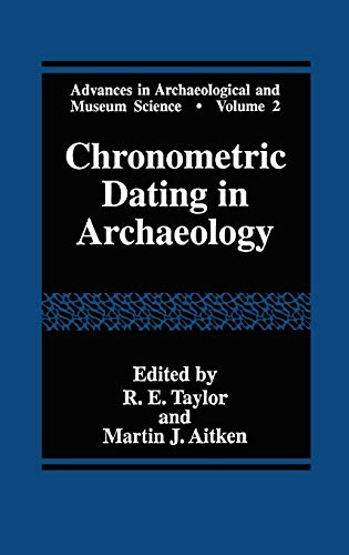 9780306457159: Chronometric Dating in Archeology: 2 (Advances in Archaeological and Museum Science)