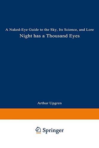 Beispielbild fr Night Has a Thousand Eyes: A Naked-Eye Guide to the Sky, Its Science, and Lore zum Verkauf von More Than Words