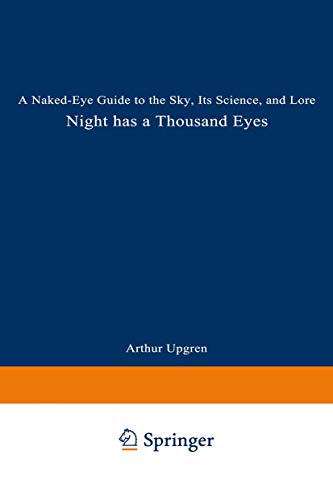 Imagen de archivo de Night Has a Thousand Eyes: A Naked-Eye Guide to the Sky, Its Science, and Lore a la venta por More Than Words