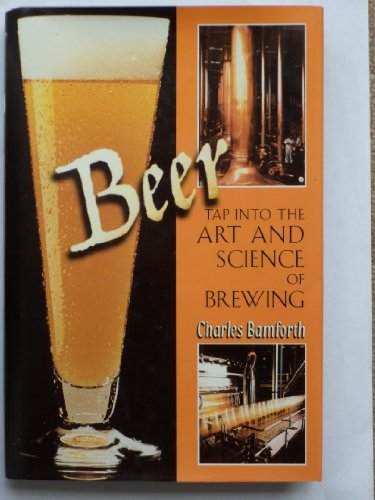 Stock image for Beer : Tap into the Art and Science of Brewing for sale by Better World Books: West