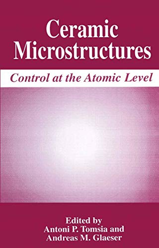 9780306458170: Ceramic Microstructures: Control at the Atomic Level