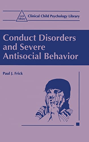 Conduct Disorders and Severe Antisocial Behavior (Clinical Child Psychology Library)