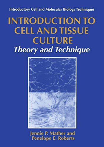 9780306458590: Introduction to Cell and Tissue Culture: Theory And Technique (Introductory Cell and Molecular Biology Techniques)