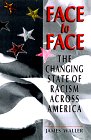 Imagen de archivo de Face to Face: The Changing State of Racism Across America a la venta por Village Books and Music