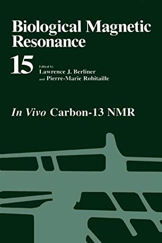 Stock image for Biological Magnetic Resonance: In Vivo Carbon-13 NMR (Biological Magnetic Resonance, 15) for sale by Solr Books