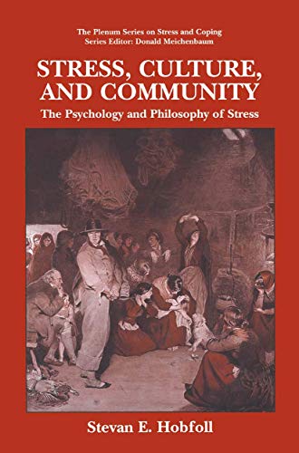 9780306459429: Stress, Culture, and Community: The Psychology and Philosophy of Stress (The Springer Series in Social Clinical Psychology)