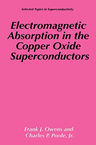 Imagen de archivo de Electromagnetic Absorption in the Copper Oxide Superconductors (Selected Topics in Superconductivity) a la venta por Zubal-Books, Since 1961