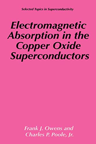 9780306459481: Electromagnetic Absorption in the Copper Oxide Superconductors (Selected Topics in Superconductivity)