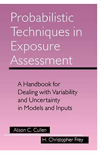 Stock image for Probabilistic Techniques in Exposure Assessment: A Handbook for Dealing with Variability and Uncertainty in Models and Inputs for sale by Calliopebooks