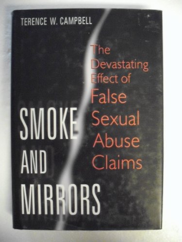 Beispielbild fr Smoke and Mirrors: the Devastating Effect of False Sexual Abuse Claims - 1st Edition/1st Printing zum Verkauf von Books Tell You Why  -  ABAA/ILAB