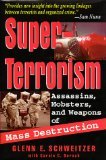 Beispielbild fr Superterrorism : Assasins, Mobsters, and Weapons of Mass Destruction zum Verkauf von Better World Books