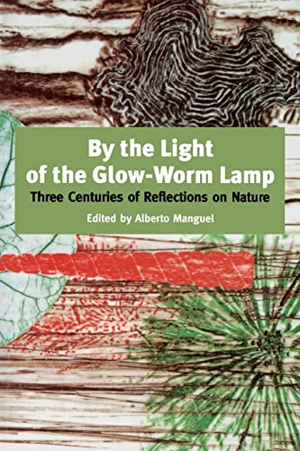 Imagen de archivo de By the Light of the Glow-Worm Lamp : Three Centuries of Reflections on Nature a la venta por Books to Die For