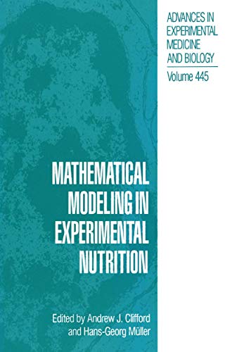 Beispielbild fr Mathematical Modeling in Experimental Nutrition (Advances in Experimental Medicine and Biology, 445) zum Verkauf von Solr Books