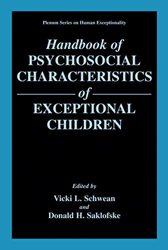 Handbook of Psychosocial Characteristics of Exceptional Children (The Springer Series on Human Exceptionality) (9780306460630) by Schwean, Vicki L.; Saklofske, Donald H.