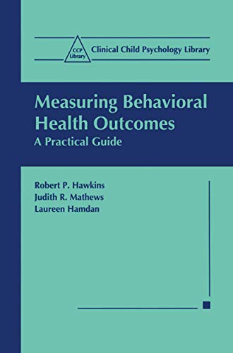 Stock image for Measuring Behavioral Health Outcomes: A Practical Guide (Clinical Child Psychology Library) for sale by BooksRun