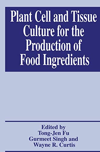 9780306461002: Plant Cell and Tissue Culture for the Production of Food Ingredients