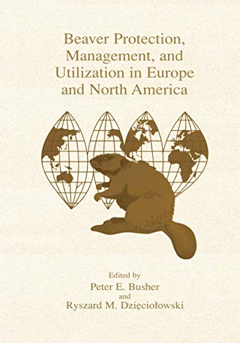 9780306461217: Beaver Protection, Management, and Utilization in Europe and North America