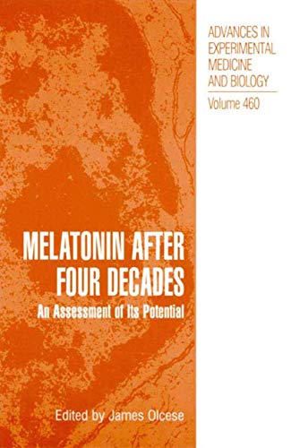 Stock image for Melatonin After Four Decades: An Assessment of Its Potential [Advances in Experimental Medicine and Biology, Volume 460] for sale by Tiber Books