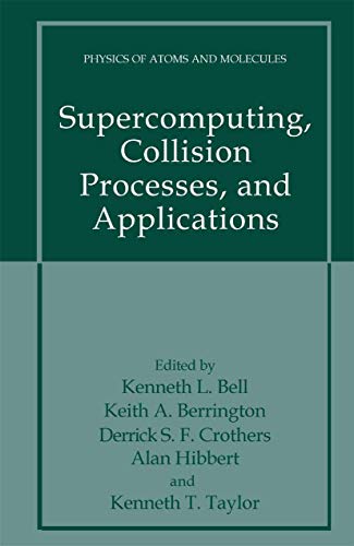 Imagen de archivo de Supercomputing, Collision Processes, and Applications (Physics of Atoms and Molecules) a la venta por HPB-Red