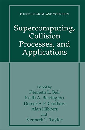 Stock image for Supercomputing, Collision Processes, and Applications (Physics of Atoms and Molecules) for sale by HPB-Red