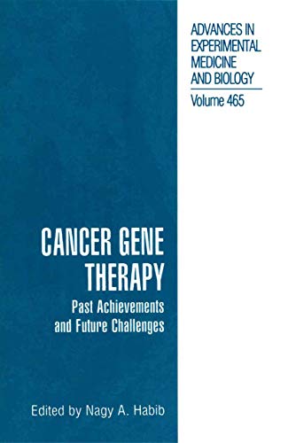 Stock image for Cancer Gene Therapy: Past Achievements and Future Challenges: (Advances in Experimental Medicine and Biology, Vol.465) for sale by The Book Exchange