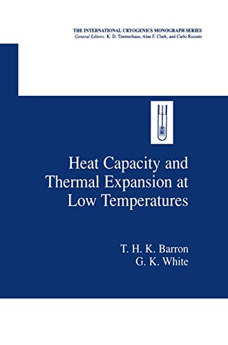 Beispielbild fr Heat Capacity And Thermal Expansion At Low Temperatures (international Cryogenics Monograph Series) zum Verkauf von Romtrade Corp.