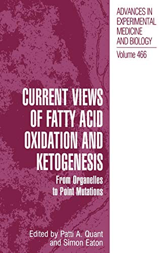 Stock image for Current Views of Fatty Acid Oxidation and Ketogenesis: From Organelles to Point Mutations (Advances in Experimental Medicine and Biology, 466) for sale by Lucky's Textbooks